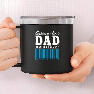 Discover Gymnastics Dad Scan For Payment Funny 14oz Stainless Steel Tumblers