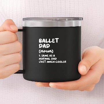 Discover Ballet Dad Definition Dance 14oz Stainless Steel Tumblers