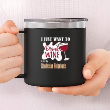 Discover I Just Want to Drink Wines and Pet My Rhodesian Ridgeback Dog Baseball Tees 14oz Stainless Steel Tumblers