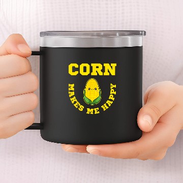 Discover Corn Makes Me Happy Farmer Maize Cereal Grain Planter 14oz Stainless Steel Tumblers
