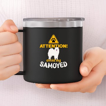 Discover Dog Samoyed Attention Avoid my Samoyed Samoyed 14oz Stainless Steel Tumblers