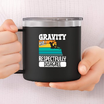 Discover Gravity And I Respectfully Disagree Rock Climbing Climber Zip 14oz Stainless Steel Tumblers