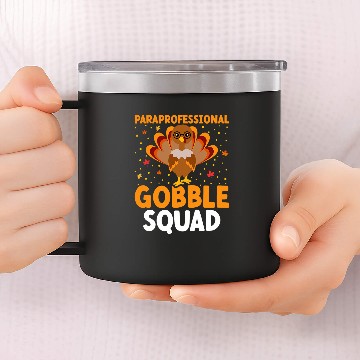 Discover Paraprofessional Gobble Squad Turkey Teachers Thanksgiving 14oz Stainless Steel Tumblers