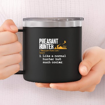 Discover Pheasant Hunter Definition Upland Bird Hunting 14oz Stainless Steel Tumblers