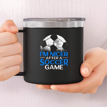 Discover Im Nicer After A Soccer Game Goalkeeper Soccer Coach 14oz Stainless Steel Tumblers
