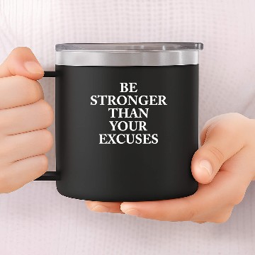Discover Be Stronger Than Your Excuses 14oz Stainless Steel Tumblers