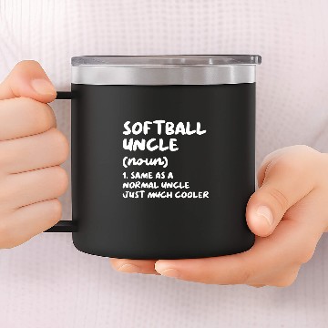 Discover Softball Uncle Definition Funny Sports 14oz Stainless Steel Tumblers