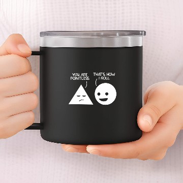 Discover You Are Pointless Math Geometry Math Teacher Student 14oz Stainless Steel Tumblers
