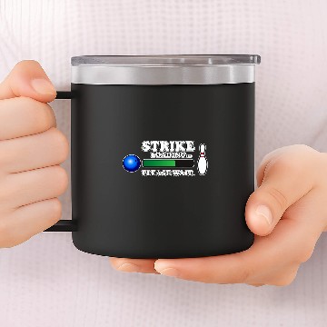 Discover Strike Loading Please Wait Bowling Player Bowler Graphic 14oz Stainless Steel Tumblers