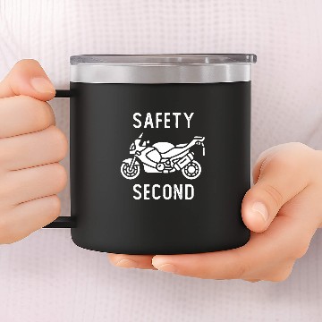 Discover Safety Second funny design for Motorcycle lovers 24 14oz Stainless Steel Tumblers