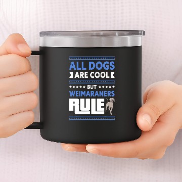 Discover Weimaraners Dog Owner Weimaraner 8 Zip 14oz Stainless Steel Tumblers