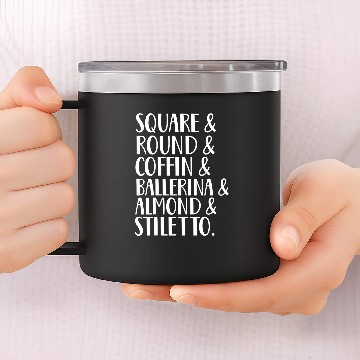 Discover Square round coffin ballerina almond stiletto nail shapes Zip 14oz Stainless Steel Tumblers