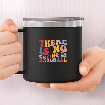 Discover There Is No Crying In Baseball Funny Player 14oz Stainless Steel Tumblers