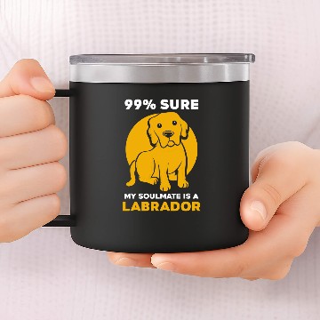 Discover Labrador Lab Dog 99 sure my soulmate is a Labrador Baseball Tees 14oz Stainless Steel Tumblers