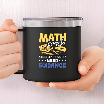 Discover Math Coachs Algebra Math Teacher 14oz Stainless Steel Tumblers