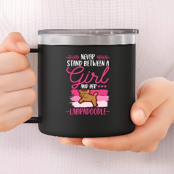 Discover Never stand between a Girl and her Labradoodle 14oz Stainless Steel Tumblers
