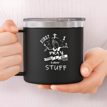 Discover Inspirational Prayer Quote for Editor I Pray 14oz Stainless Steel Tumblers