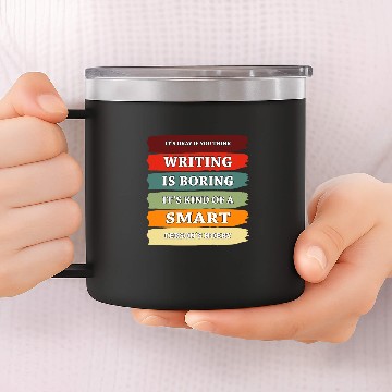 Discover Writing A Smart Persons Hobby Funny Writer Book Author 14oz Stainless Steel Tumblers