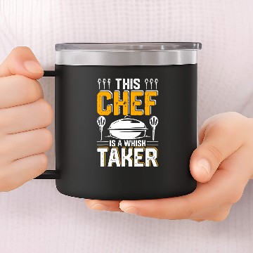 Discover This Chef Is A Whisk Taker Bold Culinary Design 14oz Stainless Steel Tumblers