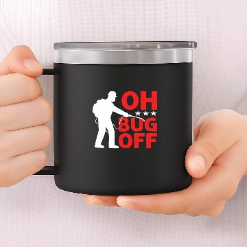 Discover Oh Bug Off  Exterminator  Pest Control 14oz Stainless Steel Tumblers