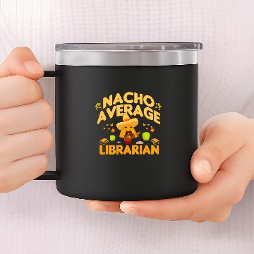 Discover Nacho Average Librarian Funny Books Mexican Library Keeper 14oz Stainless Steel Tumblers