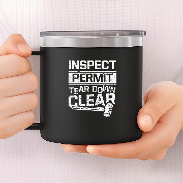 Discover Inspect Permit Tear Down Clear Demolition Day 14oz Stainless Steel Tumblers