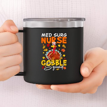 Discover Thanksgiving Med Surg nurses Gobble Squad Funny nurses 14oz Stainless Steel Tumblers