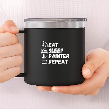 Discover Eat Sleep Painter Repeat Funny Daily Routine Lifestyle 14oz Stainless Steel Tumblers