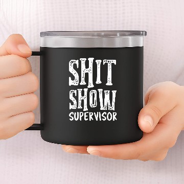 Discover Funny Supervisor Boss Manager Mom Dad Teacher nurses 14oz Stainless Steel Tumblers