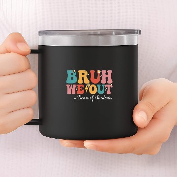 Discover Retro Bruh We Out Dean of Students Last Day Of School 14oz Stainless Steel Tumblers