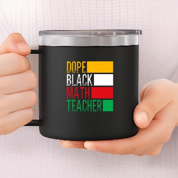 Discover HBCU College Student Dope Black Math Teacher 14oz Stainless Steel Tumblers
