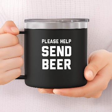 Discover Funny student Please Help Send Beer 14oz Stainless Steel Tumblers