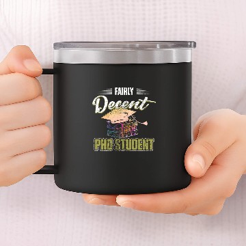 Discover PhD Student Dissertation Decent Doctorate Graduation Baseball Tees 14oz Stainless Steel Tumblers