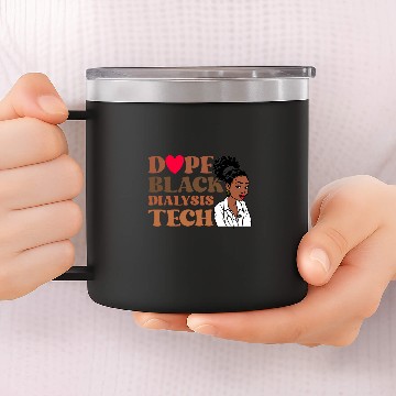 Discover Dope Black Dialysis Tech Black History nurses Technician Zip 14oz Stainless Steel Tumblers