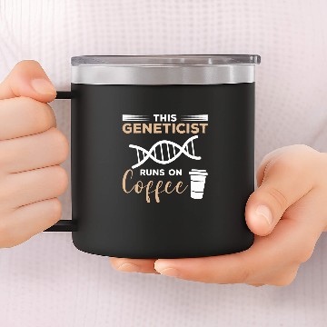 Discover This Geneticist Runs On Coffee Genetic Scientist Zip 14oz Stainless Steel Tumblers