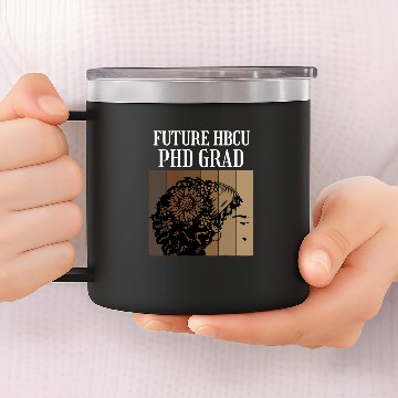 Discover Future HBCU PHD Graduate Doctoral Candidate Student 14oz Stainless Steel Tumblers