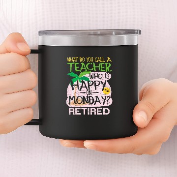Discover Retired Teacher Joke 14oz Stainless Steel Tumblers
