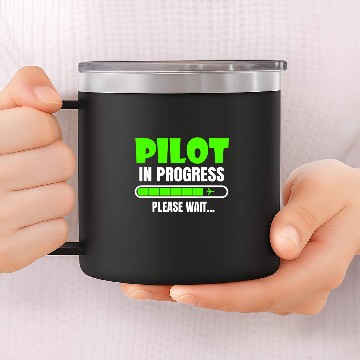 Discover Pilot In Progress Please Wait Funny School Flight Student 14oz Stainless Steel Tumblers