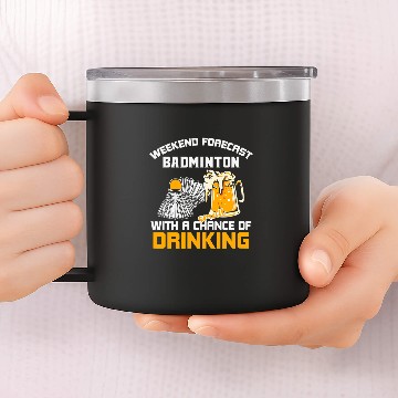 Discover BADMINTON weekend forecast beer 14oz Stainless Steel Tumblers