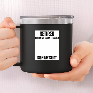 Discover Retired Computer Science Teacher Sign My Baseball Tees 14oz Stainless Steel Tumblers