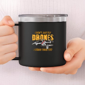 Discover I Dont Just Fly Drone I Crash Them Too Funny Drone Pilot Baseball Tees 14oz Stainless Steel Tumblers