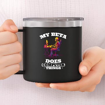 Discover My Beta Makes Computer Things Programmer 3 Zip 14oz Stainless Steel Tumblers