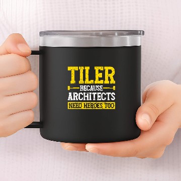 Discover Tiler Because Architects Need Heroes Too Tiler Tile 14oz Stainless Steel Tumblers