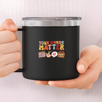Discover Speech Language Pathologist Therapy Your Words Matter Mental 14oz Stainless Steel Tumblers