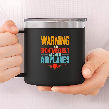 Discover Fighter Jet Warning I May Spontaneously Talk About Airplanes Zip 14oz Stainless Steel Tumblers