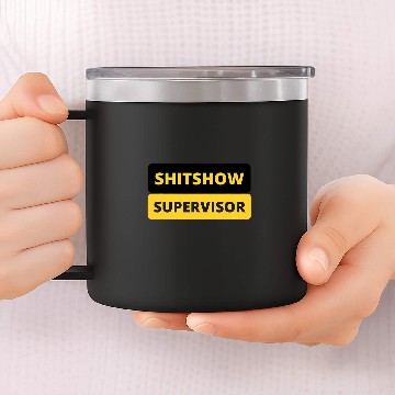 Discover SHITSHOW SUPERVISOR FUNNY WORK PLACE BOSS 1 14oz Stainless Steel Tumblers