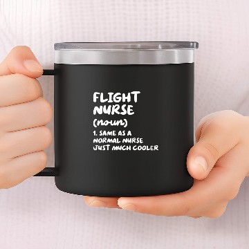 Discover Flight nurses Definition Funny Nursing Zip 14oz Stainless Steel Tumblers