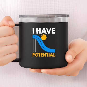 Discover I Have Potential Physics Lovers Physicist Quote Physics 14oz Stainless Steel Tumblers
