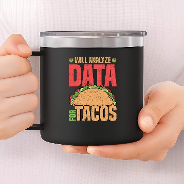 Discover Will Analyze Data For Tacos Data Analyst Statistics Baseball Tees 14oz Stainless Steel Tumblers