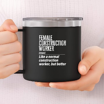 Discover Female Construction Worker Definition Contractor Laborer Zip 14oz Stainless Steel Tumblers